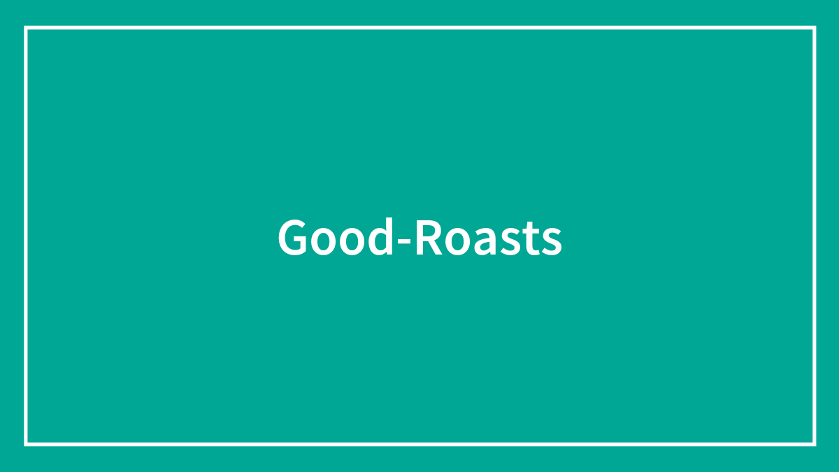 45 good roasts that hurt